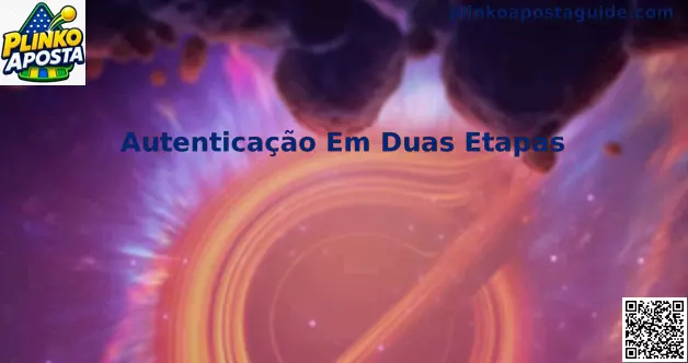 Interface de Autenticação em Duas Etapas para Plinko Aposta